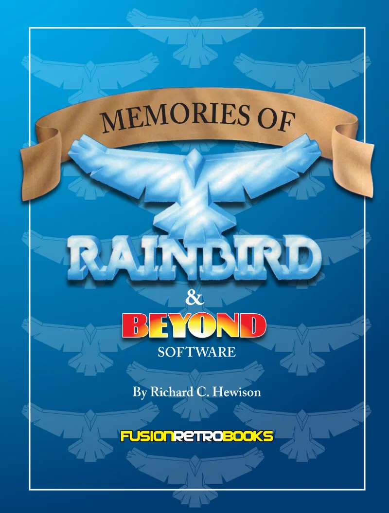 Cover of Memories of Rainbird & Beyond: The Unofficial & Unauthorised History